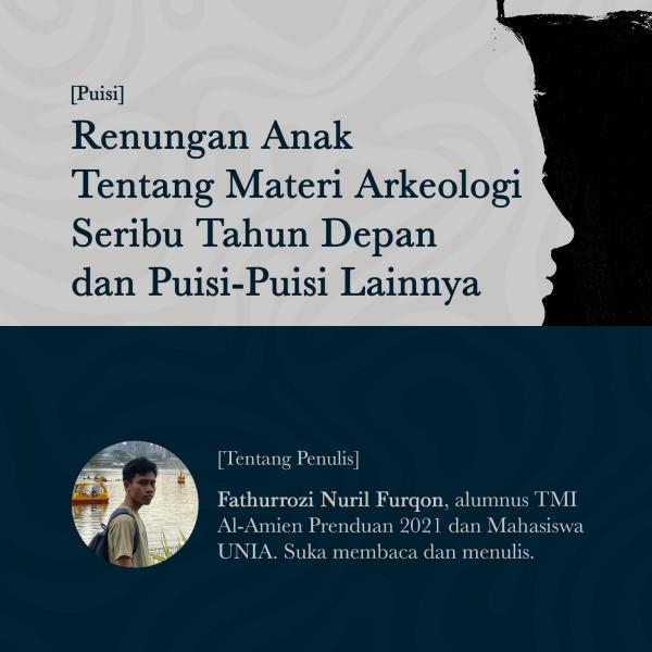 Renungan Anak Tentang Materi Arkeologi Seribu Tahun Depan  dan Puisi-Puisi Lainnya
